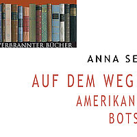 Anna Seghers: Auf dem Weg zur amerikanischen Botschaft