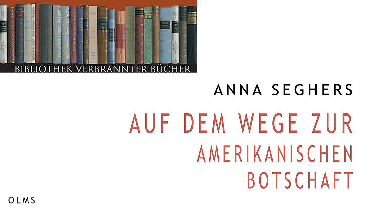 Anna Seghers: Auf dem Weg zur amerikanischen Botschaft