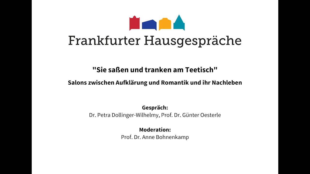 Frankfurter Hausgespräche: Salons zwischen Aufklärung und Romantik und ihr Nachleben